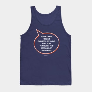 Love Through Shouting Gift For Dads Tank Top